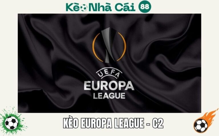 Kèo Europa League (C2) - Hướng Dẫn Cược Thông Minh