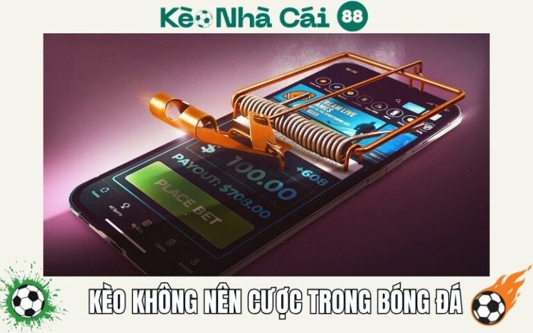 Keo Khong Nen Cuoc Trong Bong Da Tranh Thua Tien